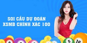 Soi Cầu Dự Đoán XSMB Chính Xác 100 Dành Cho Tân Thủ